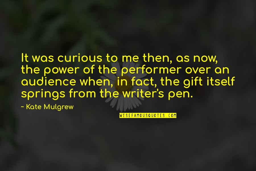 The Curious Quotes By Kate Mulgrew: It was curious to me then, as now,