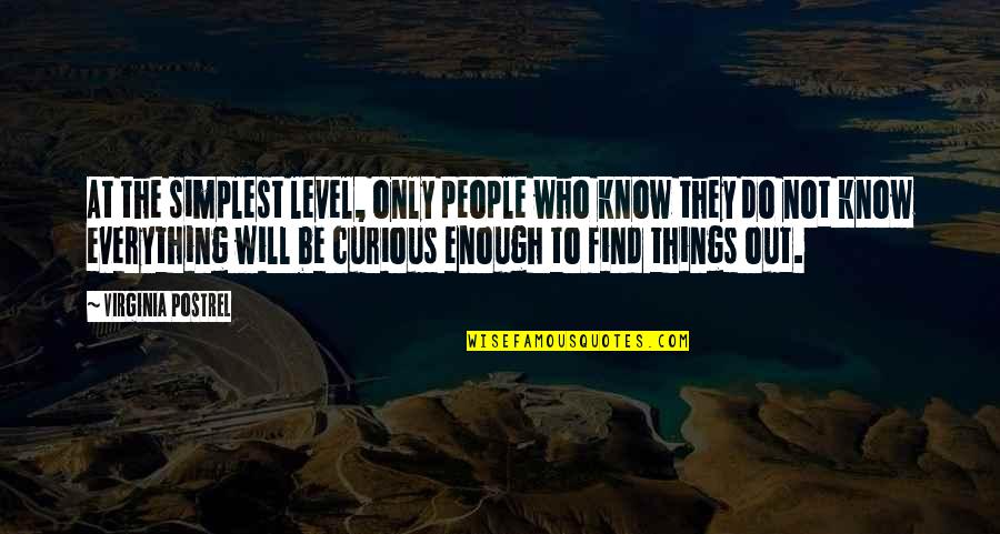 The Curious Quotes By Virginia Postrel: At the simplest level, only people who know