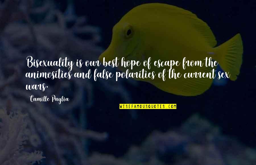The Current War Quotes By Camille Paglia: Bisexuality is our best hope of escape from