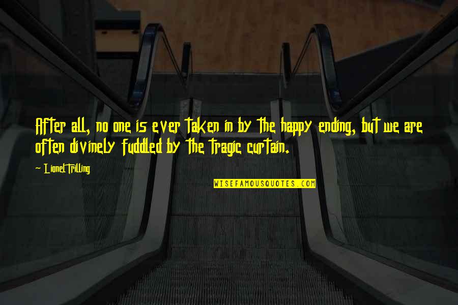 The Curtain Quotes By Lionel Trilling: After all, no one is ever taken in The Curtain Quotes By Lionel Trilling: After all, no one is ever taken in