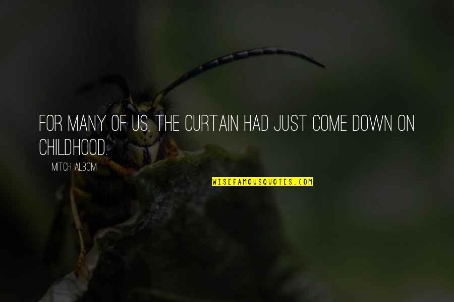 The Curtain Quotes By Mitch Albom: For many of us, the curtain had just