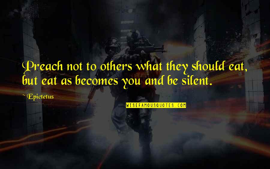 The Cyclops In The Odyssey Quotes By Epictetus: Preach not to others what they should eat,