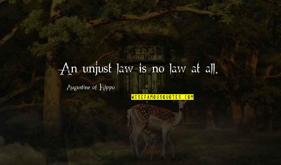 The Dairy Industry Quotes By Augustine Of Hippo: An unjust law is no law at all.