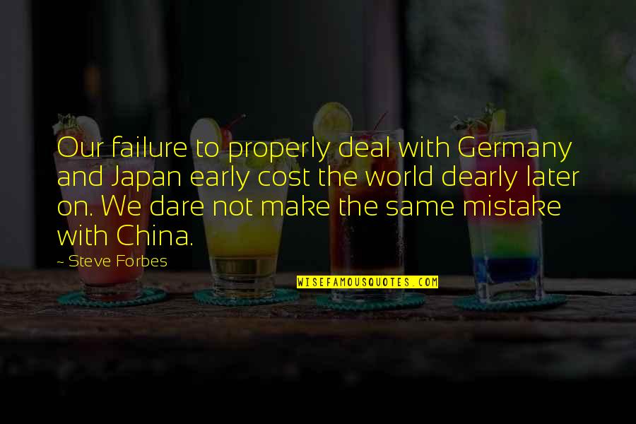 The Dare Quotes By Steve Forbes: Our failure to properly deal with Germany and The Dare Quotes By Steve Forbes: Our failure to properly deal with Germany and