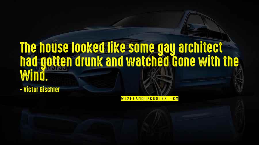The Dark Bane Quotes By Victor Gischler: The house looked like some gay architect had The Dark Bane Quotes By Victor Gischler: The house looked like some gay architect had
