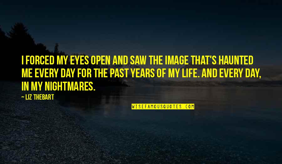 The Dark Between Stars Quotes By Liz Thebart: I forced my eyes open and saw the The Dark Between Stars Quotes By Liz Thebart: I forced my eyes open and saw the