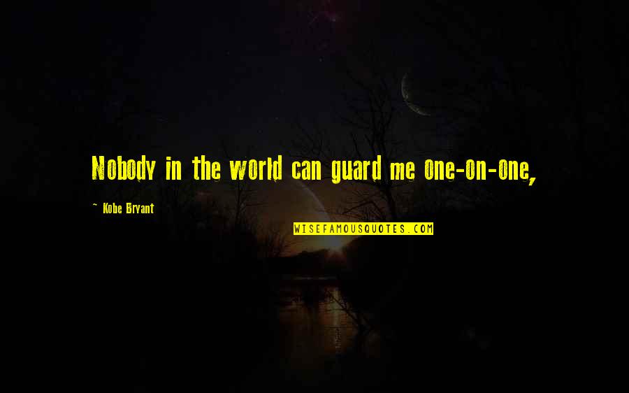 The Dark Knight Harvey Dent Quotes By Kobe Bryant: Nobody in the world can guard me one-on-one,