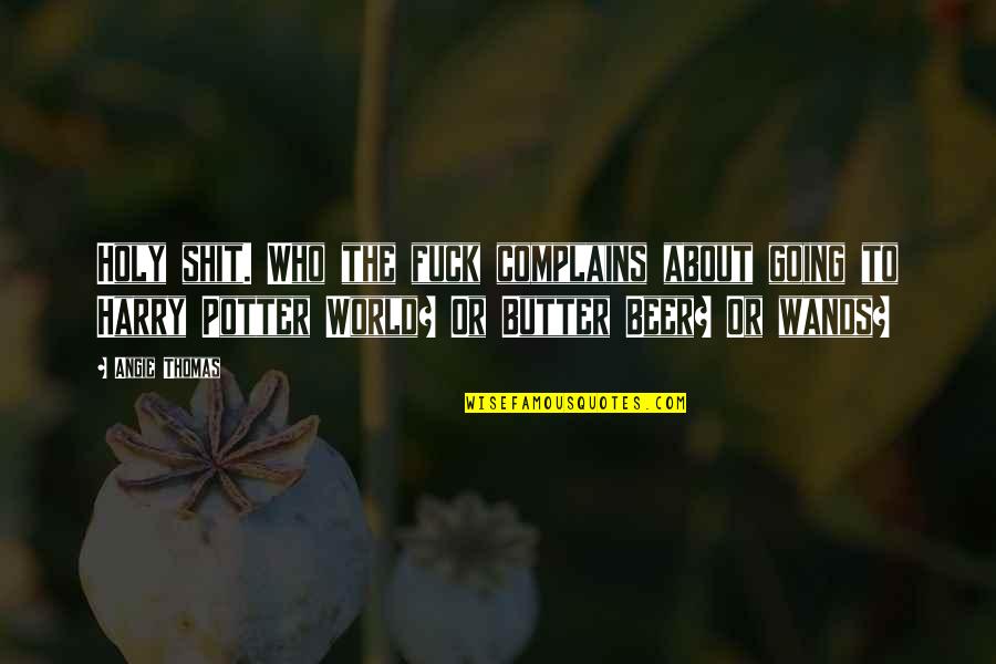 The Darkest Minds Liam And Ruby Quotes By Angie Thomas: Holy shit. Who the fuck complains about going The Darkest Minds Liam And Ruby Quotes By Angie Thomas: Holy shit. Who the fuck complains about going