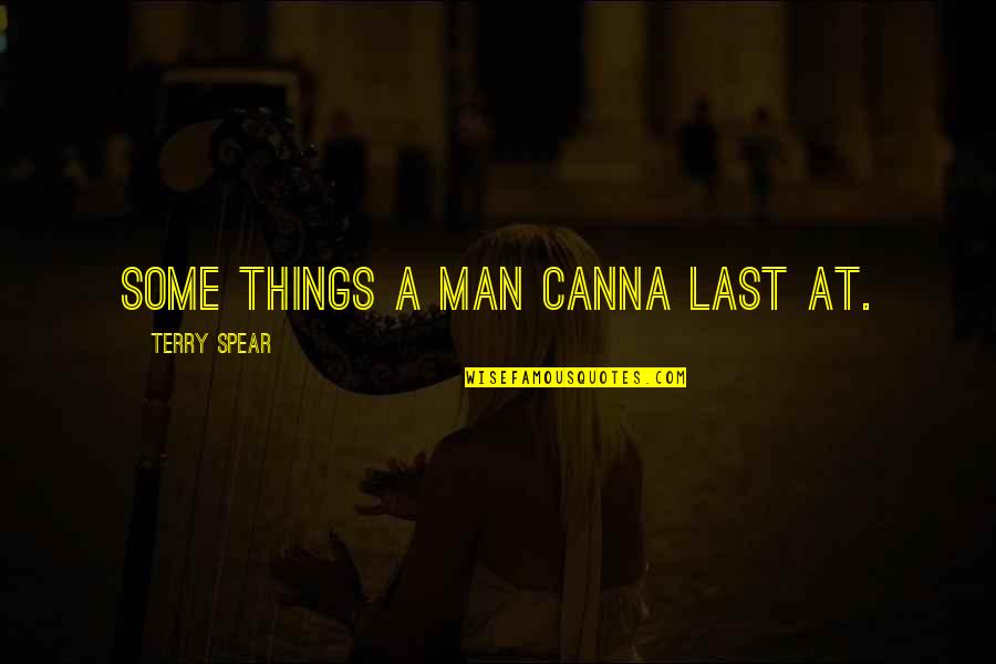 The Darkest Times Quotes By Terry Spear: Some things a man canna last at.