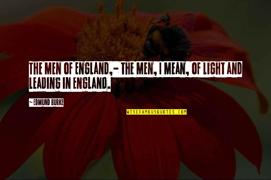 The Daughter Of Zion Quotes By Edmund Burke: The men of England,- the men, I mean,