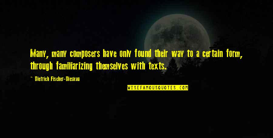 The Day After Thanksgiving Quotes By Dietrich Fischer-Dieskau: Many, many composers have only found their way