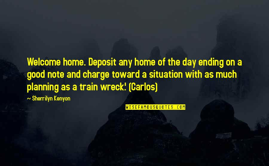 The Day Ending Quotes By Sherrilyn Kenyon: Welcome home. Deposit any home of the day The Day Ending Quotes By Sherrilyn Kenyon: Welcome home. Deposit any home of the day