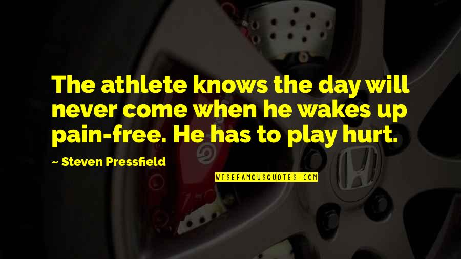 The Day Has Come Quotes By Steven Pressfield: The athlete knows the day will never come