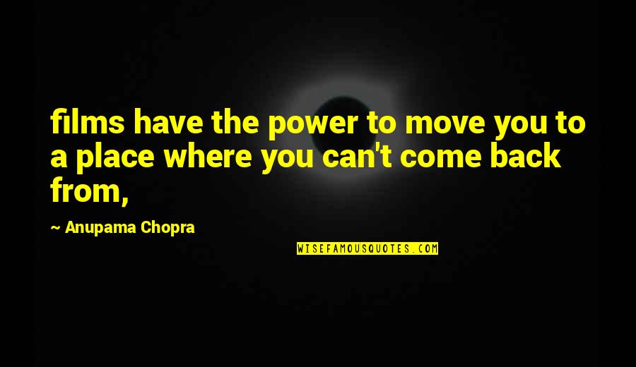 The Day He Proposed Quotes By Anupama Chopra: films have the power to move you to