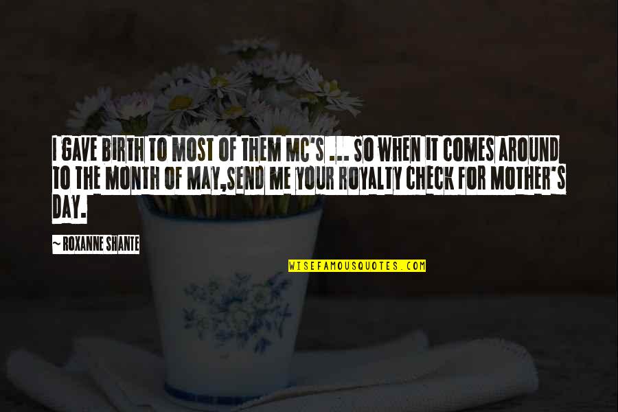 The Day I Gave Birth Quotes By Roxanne Shante: I gave birth to most of them MC's