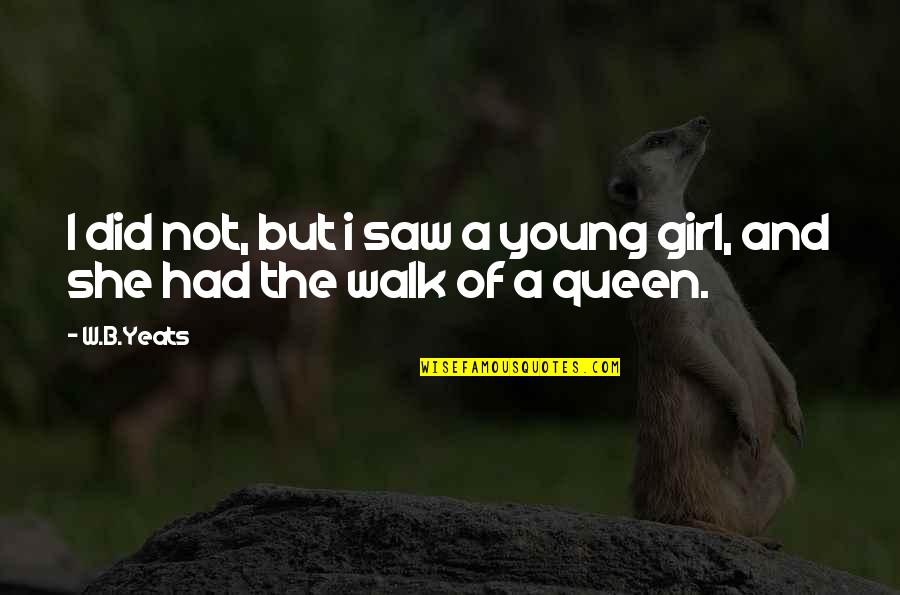 The Day When The Tables Turn Quotes By W.B.Yeats: I did not, but i saw a young