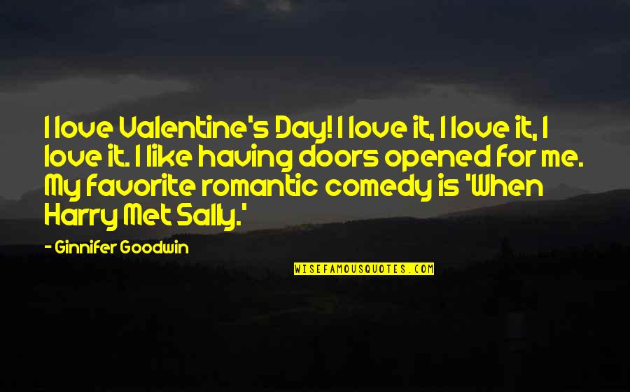 The Day When We Met Quotes By Ginnifer Goodwin: I love Valentine's Day! I love it, I