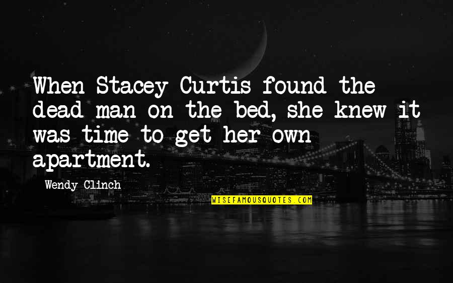 The Dead Man Quotes By Wendy Clinch: When Stacey Curtis found the dead man on The Dead Man Quotes By Wendy Clinch: When Stacey Curtis found the dead man on