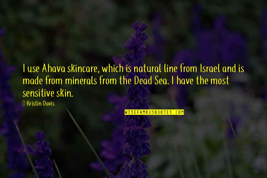 The Dead Sea Quotes By Kristin Davis: I use Ahava skincare, which is natural line