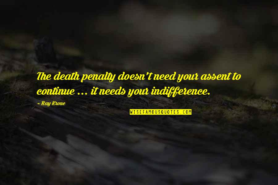 The Death Penalty Quotes By Ray Krone: The death penalty doesn't need your assent to