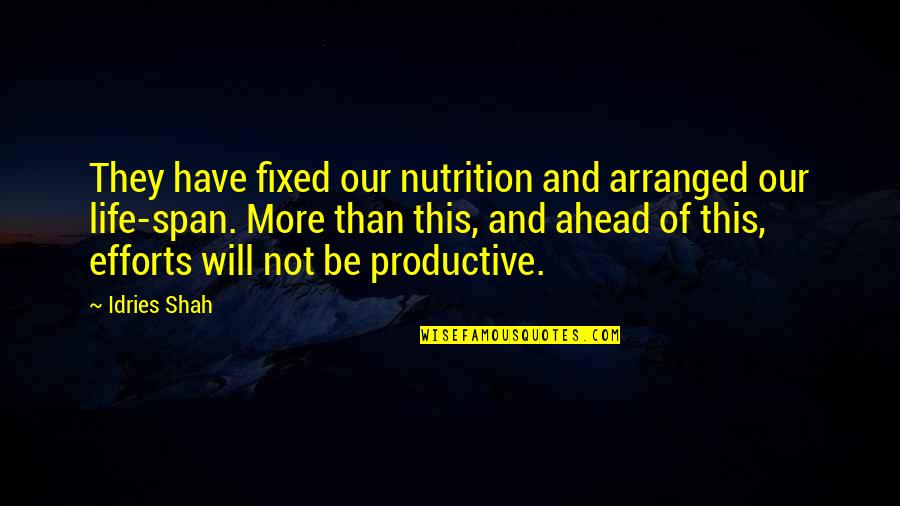 The Decaturs Quotes By Idries Shah: They have fixed our nutrition and arranged our The Decaturs Quotes By Idries Shah: They have fixed our nutrition and arranged our
