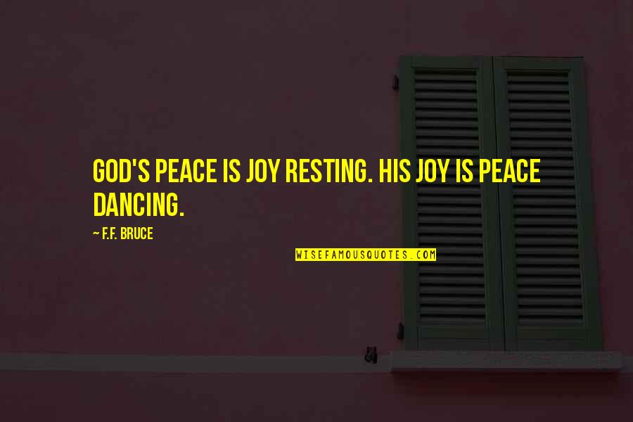 The Decline Of The Church Quotes By F.F. Bruce: God's peace is joy resting. His joy is
