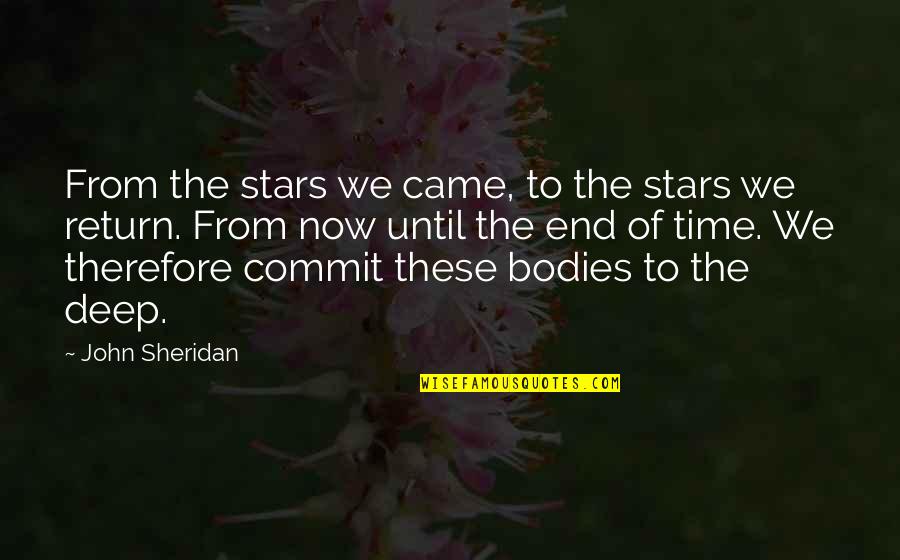 The Deep End Quotes By John Sheridan: From the stars we came, to the stars