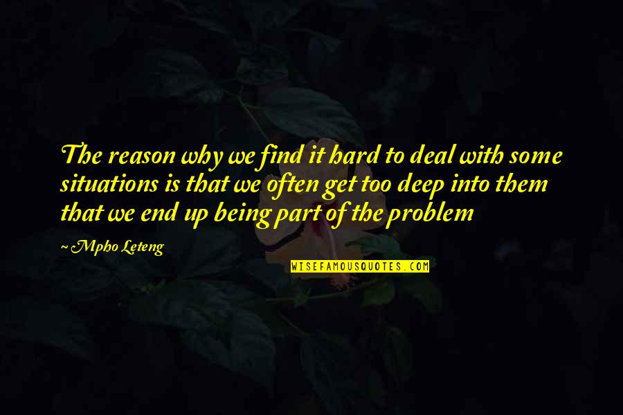 The Deep End Quotes By Mpho Leteng: The reason why we find it hard to