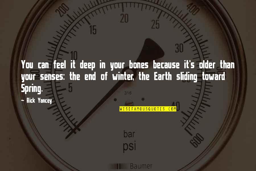 The Deep End Quotes By Rick Yancey: You can feel it deep in your bones