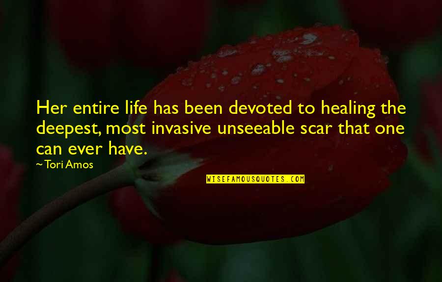 The Deepest Life Quotes By Tori Amos: Her entire life has been devoted to healing The Deepest Life Quotes By Tori Amos: Her entire life has been devoted to healing
