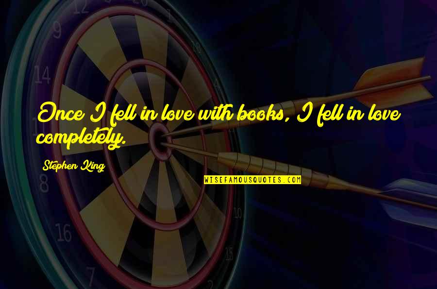 The Deepest Quote Quotes By Stephen King: Once I fell in love with books, I The Deepest Quote Quotes By Stephen King: Once I fell in love with books, I