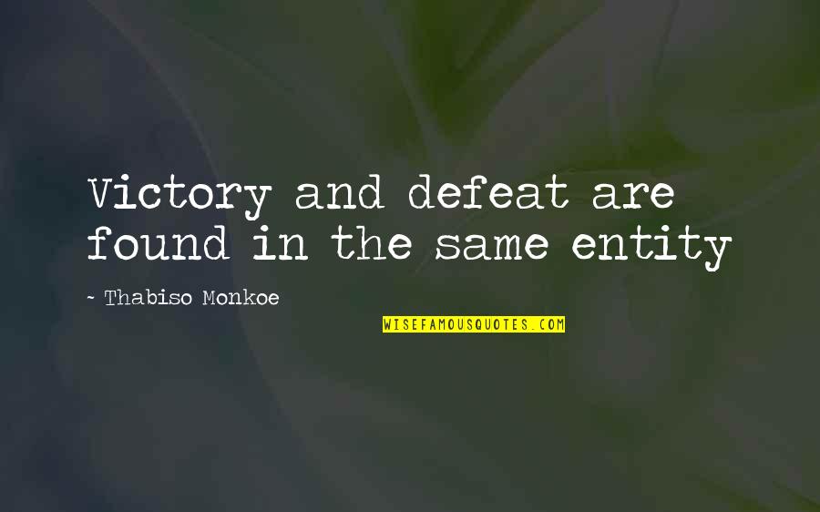 The Defeat Quotes By Thabiso Monkoe: Victory and defeat are found in the same The Defeat Quotes By Thabiso Monkoe: Victory and defeat are found in the same