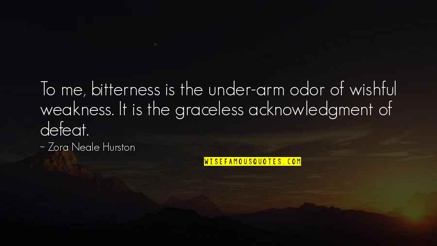 The Defeat Quotes By Zora Neale Hurston: To me, bitterness is the under-arm odor of The Defeat Quotes By Zora Neale Hurston: To me, bitterness is the under-arm odor of