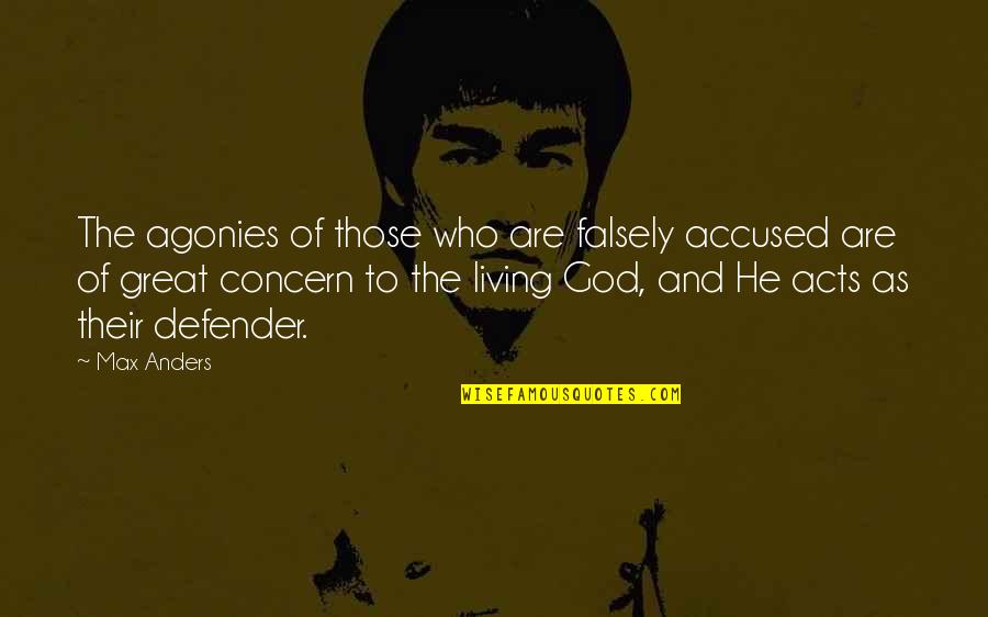 The Defenders Quotes By Max Anders: The agonies of those who are falsely accused The Defenders Quotes By Max Anders: The agonies of those who are falsely accused