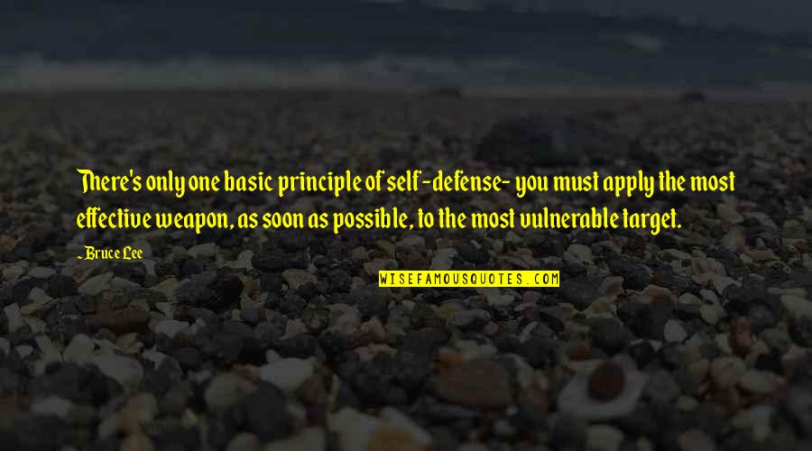 The Defense Quotes By Bruce Lee: There's only one basic principle of self-defense- you