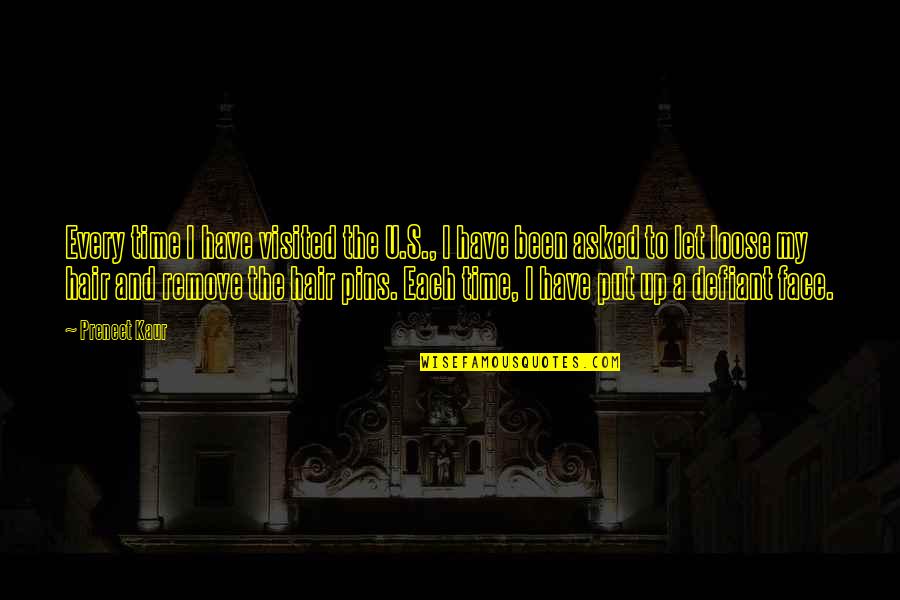The Defiant Quotes By Preneet Kaur: Every time I have visited the U.S., I The Defiant Quotes By Preneet Kaur: Every time I have visited the U.S., I