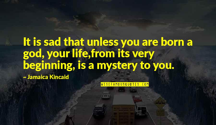 The Definition Of Beauty Quotes By Jamaica Kincaid: It is sad that unless you are born The Definition Of Beauty Quotes By Jamaica Kincaid: It is sad that unless you are born