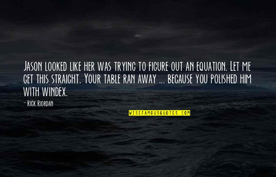 The Demigod Diaries Quotes By Rick Riordan: Jason looked like her was trying to figure
