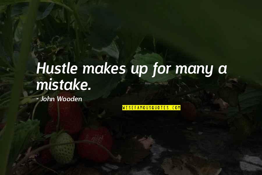 The Depth Of Gods Love Quotes By John Wooden: Hustle makes up for many a mistake. The Depth Of Gods Love Quotes By John Wooden: Hustle makes up for many a mistake.