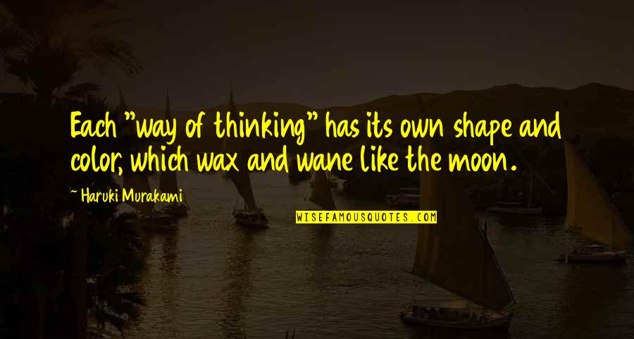 The Descendants Scottie Quotes By Haruki Murakami: Each "way of thinking" has its own shape