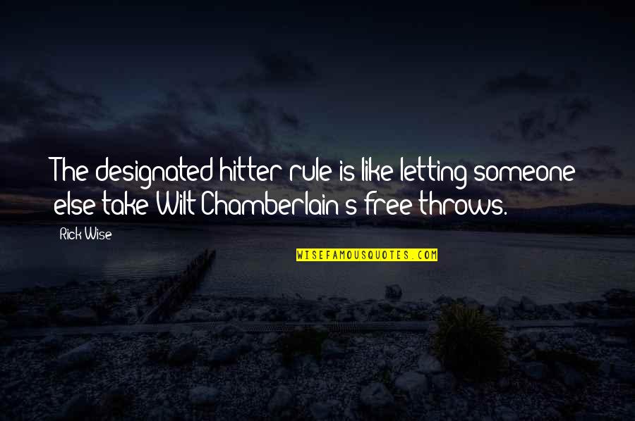 The Designated Hitter Quotes By Rick Wise: The designated hitter rule is like letting someone