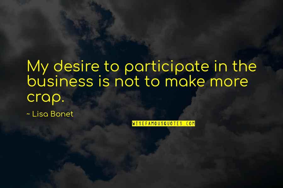 The Desire Quotes By Lisa Bonet: My desire to participate in the business is