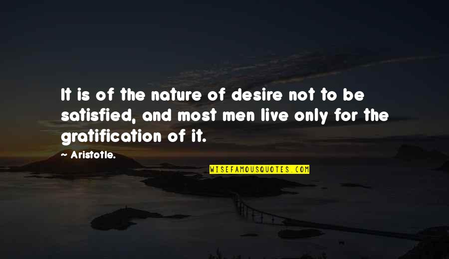 The Desire To Live Quotes By Aristotle.: It is of the nature of desire not