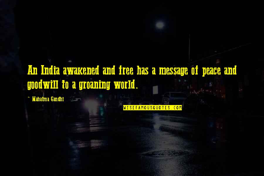 The Dictator Crocs Quotes By Mahatma Gandhi: An India awakened and free has a message