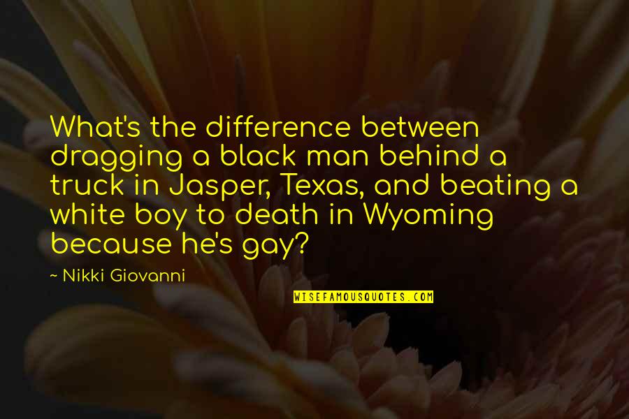 The Difference Between A Boy And A Man Quotes By Nikki Giovanni: What's the difference between dragging a black man