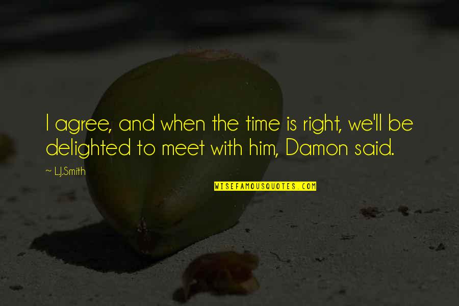 The Difference Between Religion And Spirituality Quotes By L.J.Smith: I agree, and when the time is right,