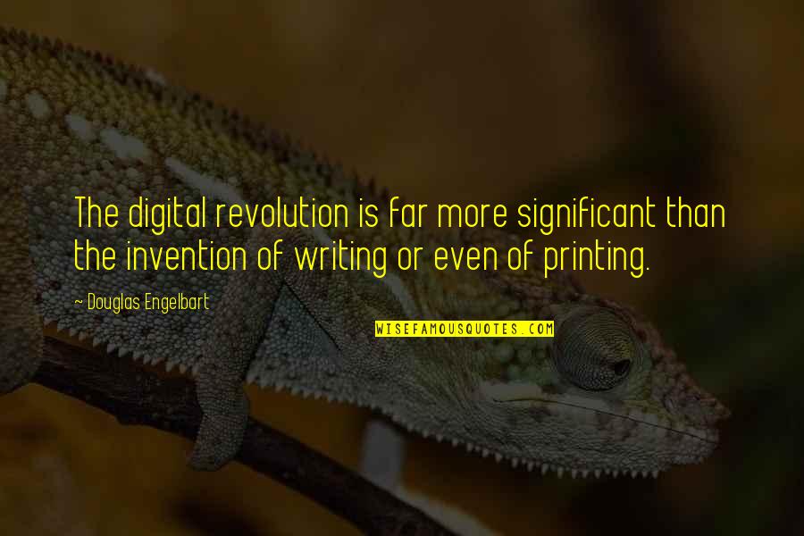 The Digital Revolution Quotes By Douglas Engelbart: The digital revolution is far more significant than