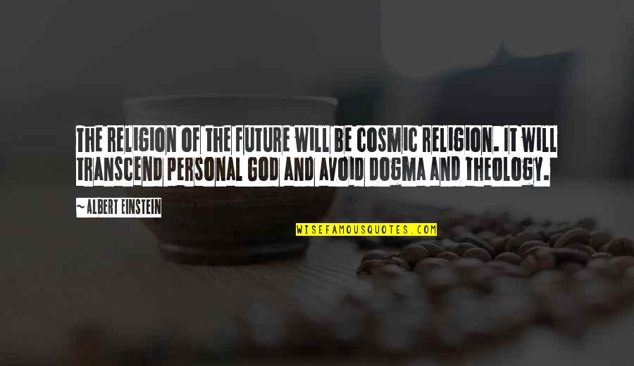 The Disciplined Trader Quotes By Albert Einstein: The religion of the future will be cosmic The Disciplined Trader Quotes By Albert Einstein: The religion of the future will be cosmic