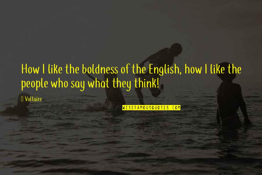 The Divine Wind Garry Disher Quotes By Voltaire: How I like the boldness of the English,