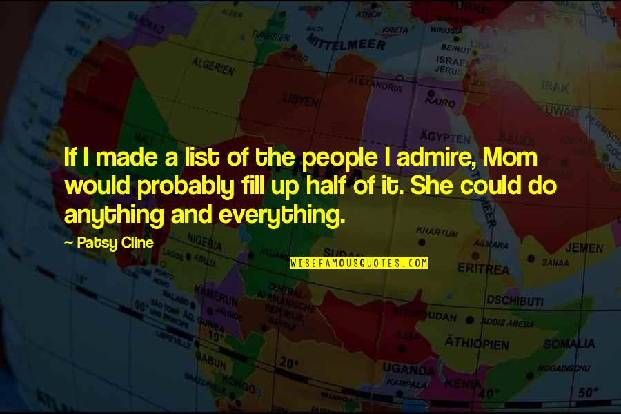 The Do List Quotes By Patsy Cline: If I made a list of the people